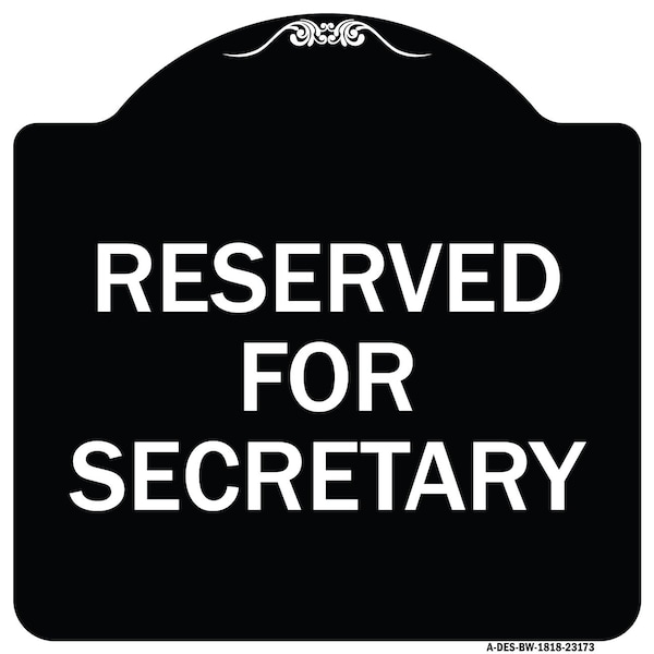 Signmission Reserved for Secretary Heavy-Gauge Aluminum Architectural Sign, 18" x 18", BW-1818-23173 A-DES-BW-1818-23173 - main